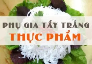 Phụ Gia Tẩy Trắng Thực Phẩm An Toàn