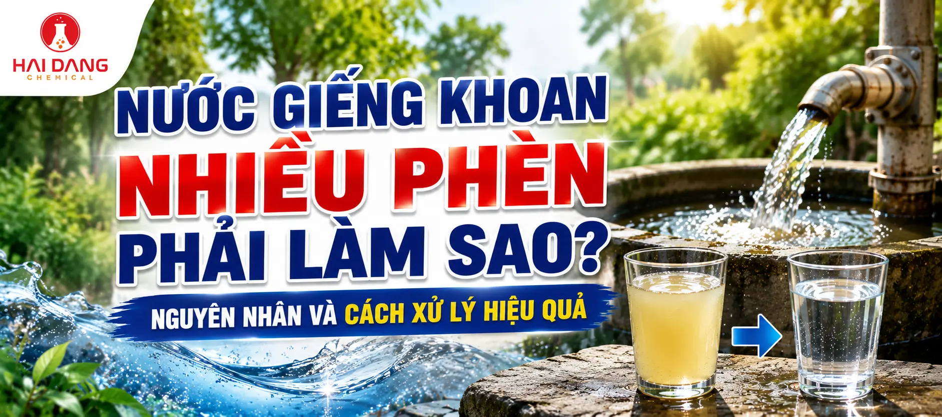 Nước Giếng Khoan Nhiều Phèn Phải Làm Sao? Nguyên Nhân Và Cách Xử Lý Hiệu Quả