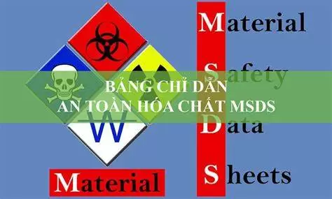 MSDS là gì? Chức năng và nội dung cần có trong bảng MSDS