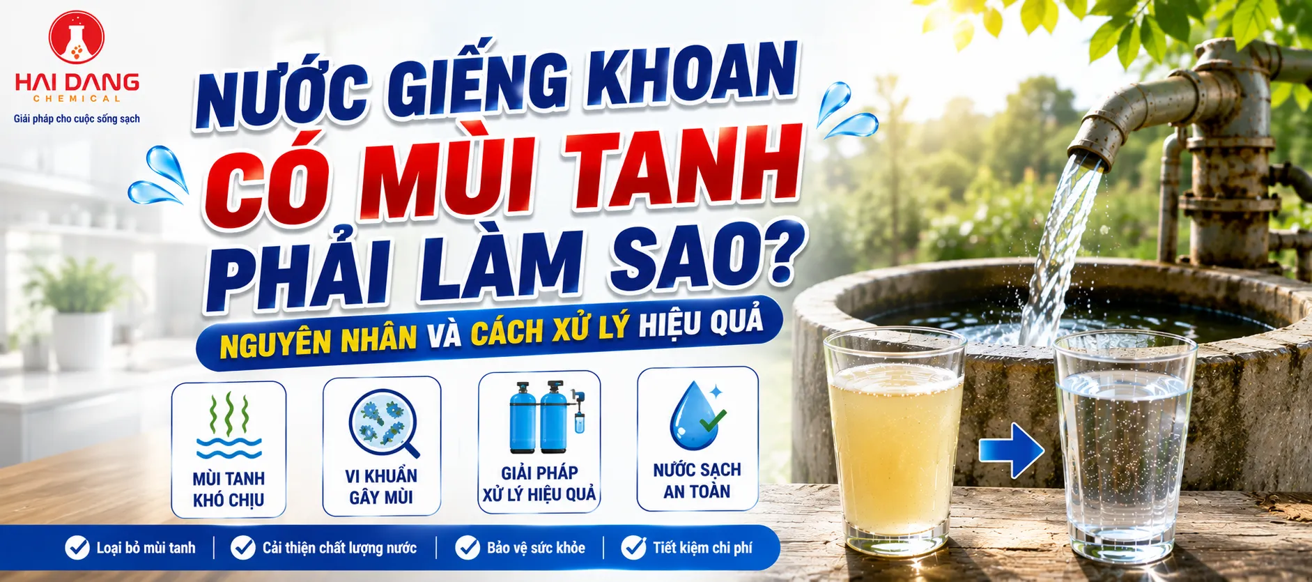 Nước Giếng Khoan Có Mùi Tanh Phải Làm Sao? Nguyên Nhân Và Cách Xử Lý Hiệu Quả