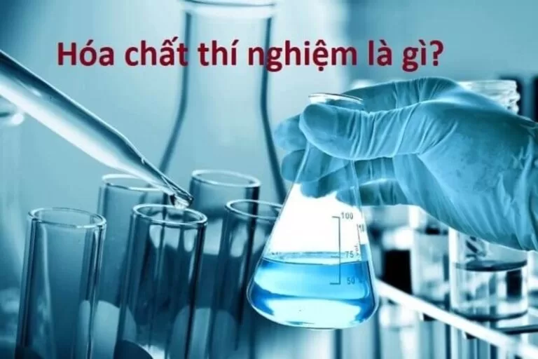 Hóa chất thí nghiệm là gì? Phân loại và ứng dụng của hóa chất